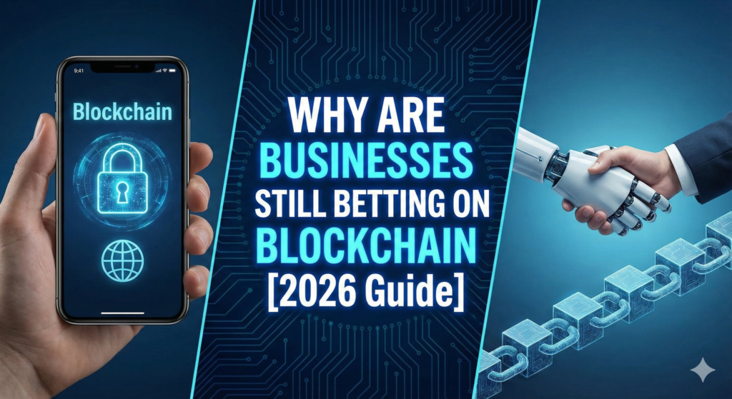 why businesses are betting on blockchain
